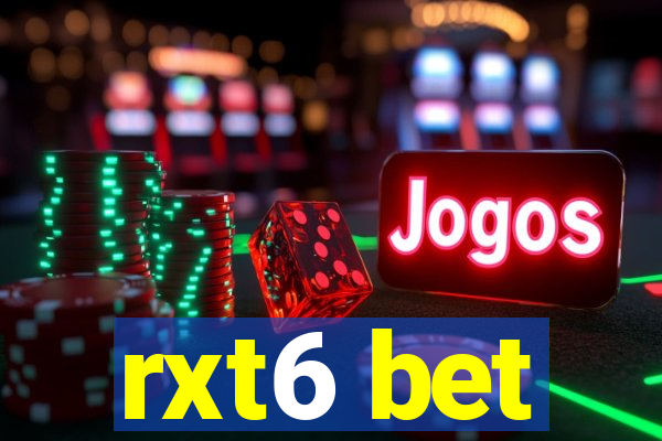 rxt6 bet